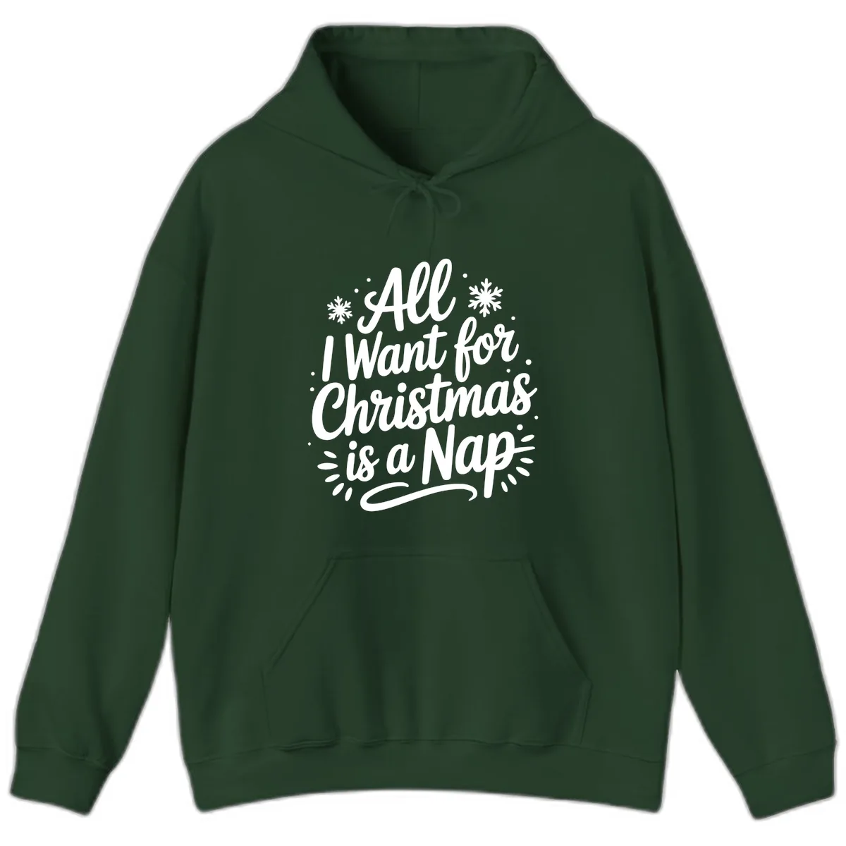 All I Want For Christmas Is A Nap Hoodie in Forest Green